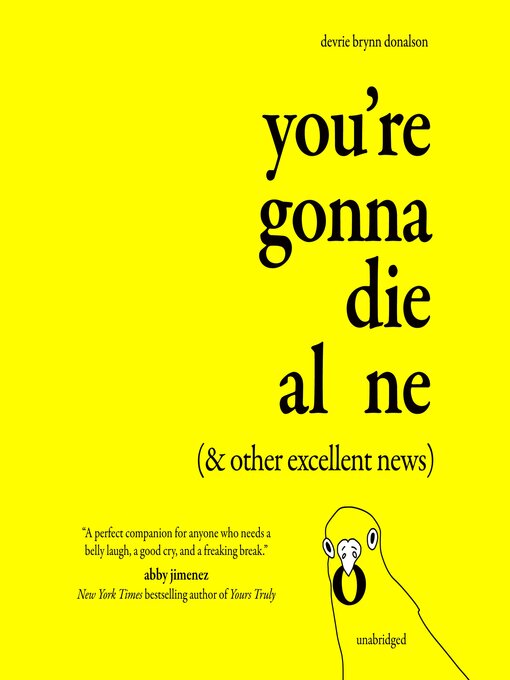 Title details for You're Gonna Die Alone (& Other Excellent News) by Devrie Brynn Donalson - Wait list